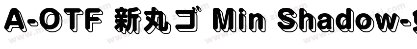 A-OTF 新丸ゴ Min Shadow字体转换